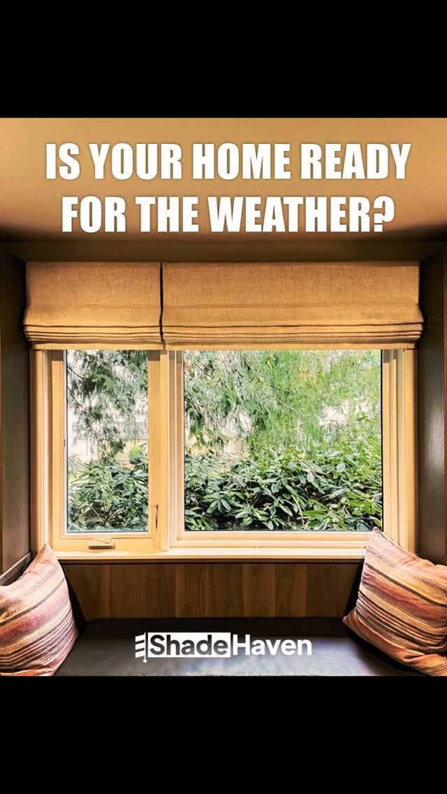 Is Your Home Weather-Ready? — Shade Haven window treatment project